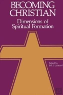 Bertrand.pt - Becoming Christian: Dimensions Of Spiritual Formation