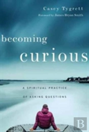 Becoming Curious Â€“ A Spiritual Practice Of Asking Questions