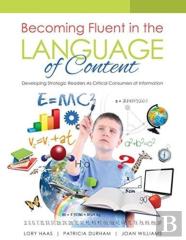 Becoming Fluent In The Language Of Content: Developing Strategic Readers As Critical Consumers Of Information