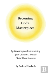 Becoming God'S Masterpiece