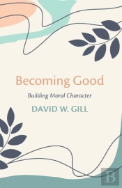 Becoming Good