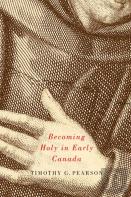 Becoming Holy In Early Canada