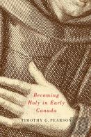 Becoming Holy In Early Canada