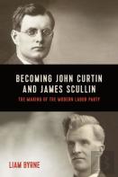 Becoming John Curtin And James Scullin