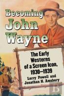 Becoming John Wayne