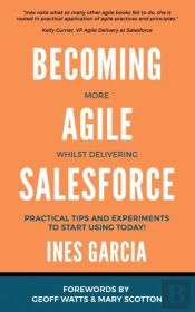 Becoming More Agile Whilst Delivering Salesforce