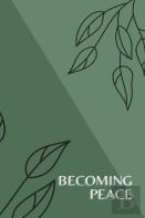 Becoming Peace