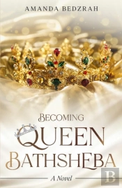 Becoming Queen Bathsheba