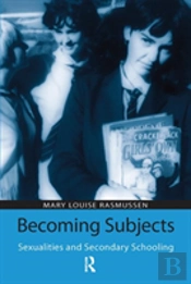 Becoming Subjects: Sexualities And Secondary Schooling