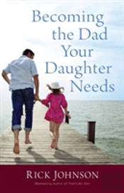 Becoming The Dad Your Daughter Needs