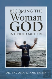 Becoming The Woman God Intended Me To Be