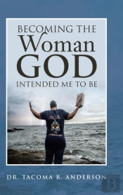 Becoming The Woman God Intended Me To Be