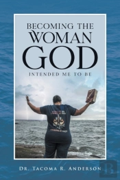 Becoming The Woman God Intended Me To Be