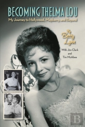 Becoming Thelma Lou - My Journey To Hollywood, Mayberry, And Beyond