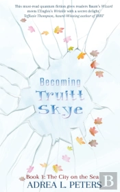 Becoming Truitt Skye: Book One: The City