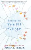 Becoming Truitt Skye