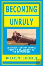 Becoming Unruly