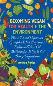 Becoming Vegan For Health And The Environment