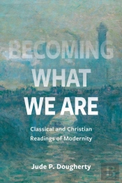 Becoming What We Are