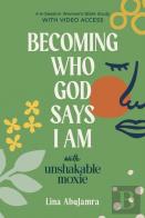 Becoming Who God Says I Am