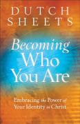 Becoming Who You Are Â€“ Embracing The Power Of Your Identity In Christ