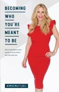 Becoming Who You'Re Meant To Be