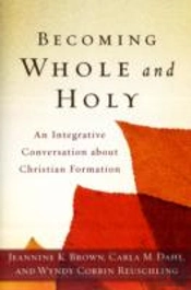 Becoming Whole And Holy Â€“ An Integrative Conversation About Christian Formation