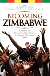 Becoming Zimbabwe. A History From The Pr