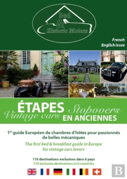Bertrand.pt - Bed And Historic Motors ; 1er Guide Européen De Chambres D'Hôtes Pour Passionnés De Belles Mécaniques