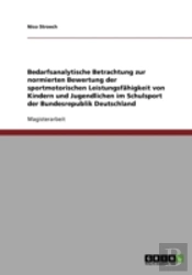 Bedarfsanalytische Betrachtung Zur Normierten Bewertung Der Sportmotorischen Leistungsfahigkeit Von Kindern Und Jugendlichen Im Schulsport Der Bundesrepublik Deutschland