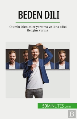 Bertrand.pt - Beden Dili : Olumlu Izlenimler Yaratma Ve Ikna Edici Iletisim Kurma