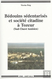Bédouins Sédentarisés Et Société Citadine À Tozeur, Sud-Ouest Tunisien