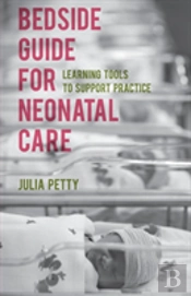 Bedside Guide For Neonatal Care