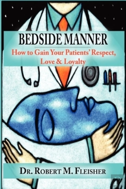 Bertrand.pt - Bedside Manner How To Gain Your Patients' Respect, Love & Loyalty