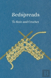 Bedspreads - To Knit And Crochet