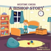 Bedtime Chess A Bishop Story