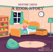 Bedtime Chess A Rook Story