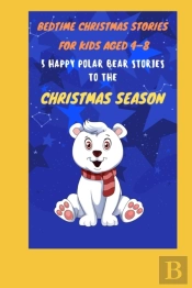Bedtime Christmas Stories For Kids Aged 4-8