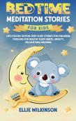 Bedtime Meditation Stories For Kids- Life Lessons Edition