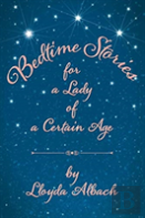 Bedtime Stories For A Lady Of A Certain Age