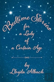 Bedtime Stories For A Lady Of A Certain Age