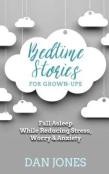 Bedtime Stories For Grown-Ups