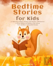 Bedtime Stories For Kids: A Collection O