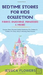 Bedtime Stories For Kids Collection- Fairy'S, Unicorns, Princesses& More!