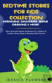 Bedtime Stories For Kids Collection- Magicians, Dinosaurs, Aliens, Dragons& More!