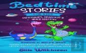Bedtime Stories For Kids- Dinosaurs, Dragons & Space Edition