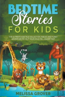 Bertrand.pt - Bedtime Stories For Kids  The Ultimate Kids Tale Collection. Fables And Funny Adventure To Help Your Child Fall Asleep Fast.