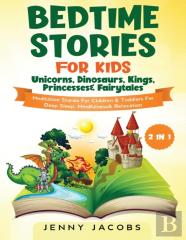 Bedtime Stories For Kids- Unicorns, Dinosaurs, Kings, Princesses &Amp; Fairytales (2 In 1)