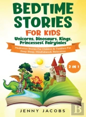 Bedtime Stories For Kids- Unicorns, Dinosaurs, Kings, Princesses &Amp; Fairytales (2 In 1)