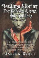 Bedtime Stories For Robots, Aliens, And Mutants